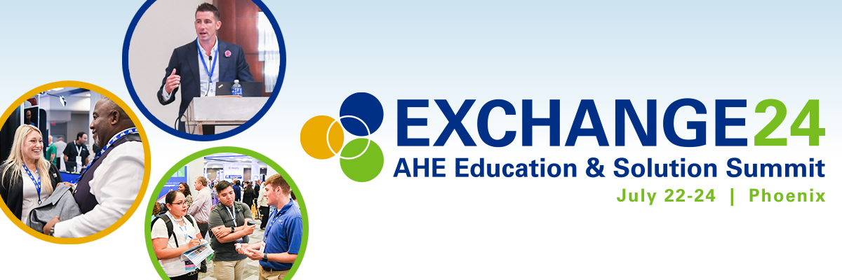 Exchange 24 - AHE Education & Solution Summit - July 22-24 - Phoenix