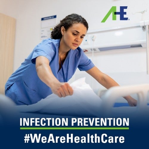 A health worker in scrubs prepares a hospital bed. Text: AHE - Infection Prevention. #WeAreHealthCare